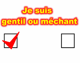 méchant ou gentil